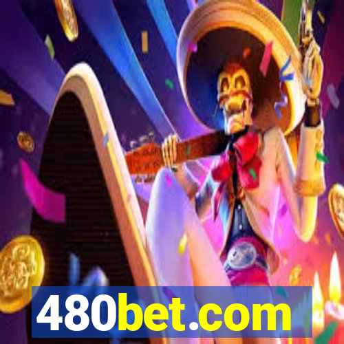 480bet.com