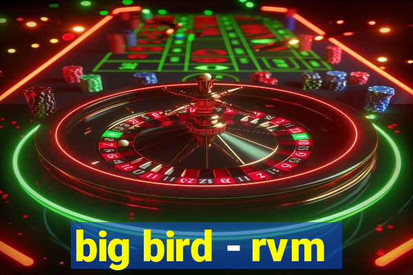 big bird - rvm