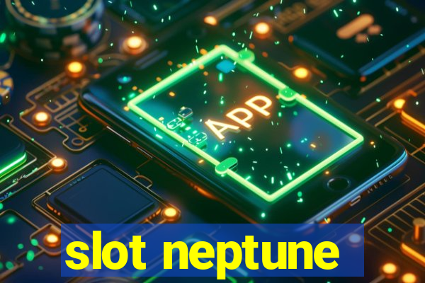 slot neptune