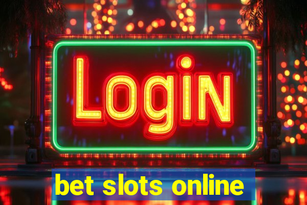 bet slots online