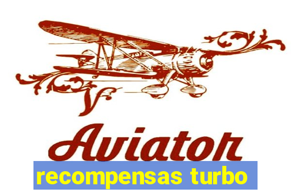 recompensas turbo