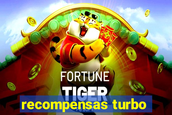 recompensas turbo