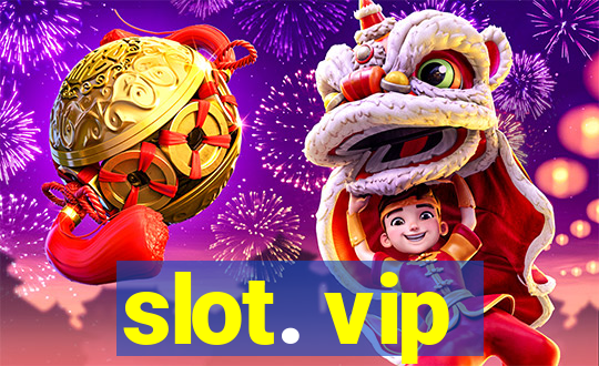 slot. vip