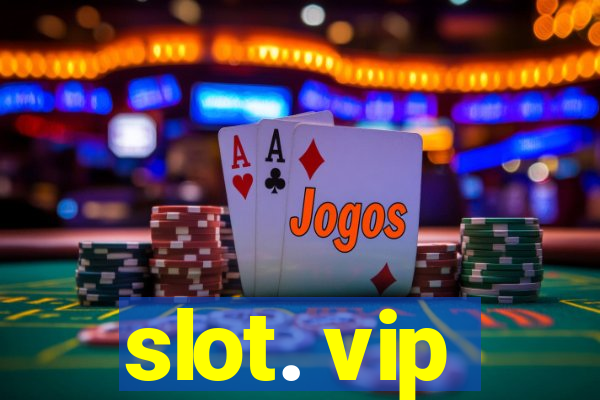 slot. vip