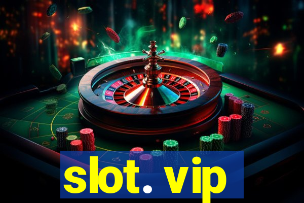 slot. vip