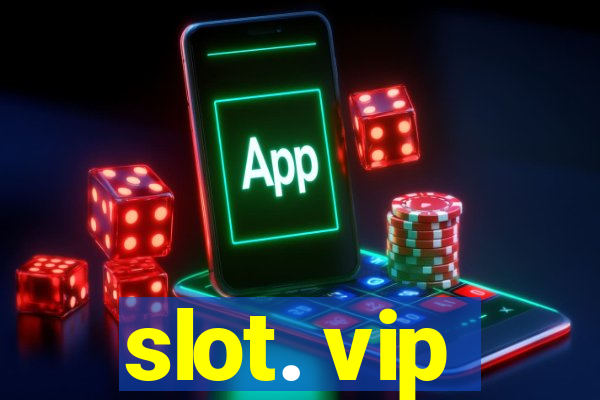 slot. vip