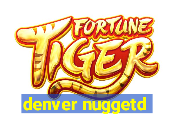 denver nuggetd