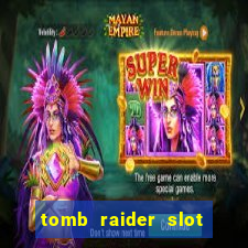 tomb raider slot machine review