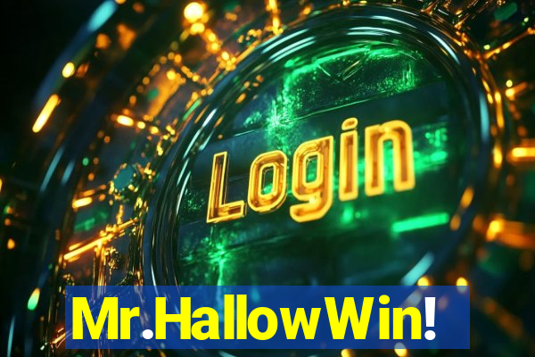 Mr.HallowWin!