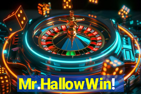 Mr.HallowWin!