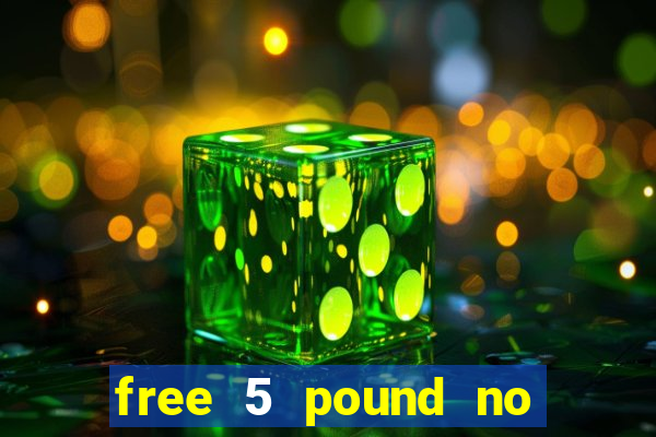 free 5 pound no deposit bingo