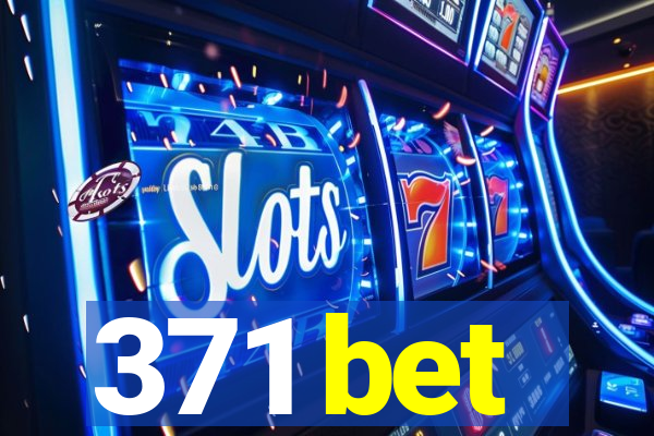 371 bet