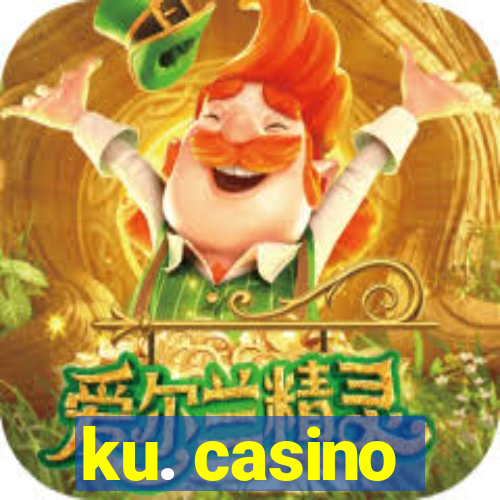 ku. casino