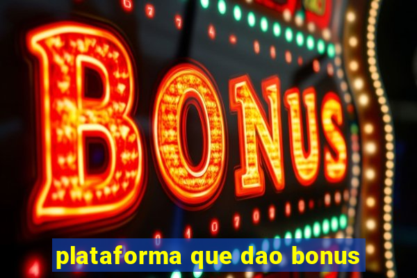 plataforma que dao bonus