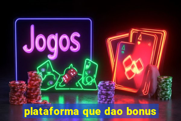 plataforma que dao bonus