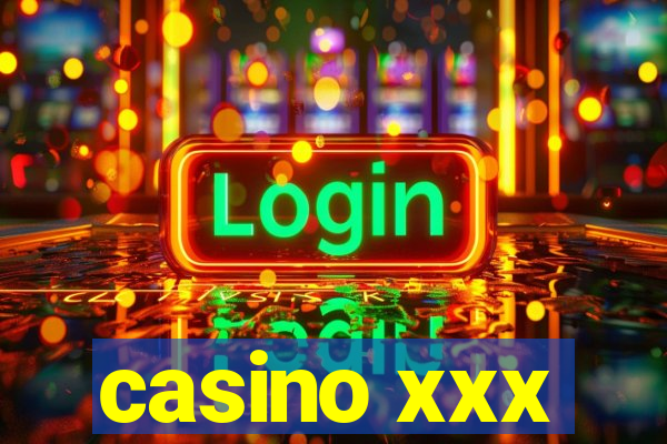 casino xxx