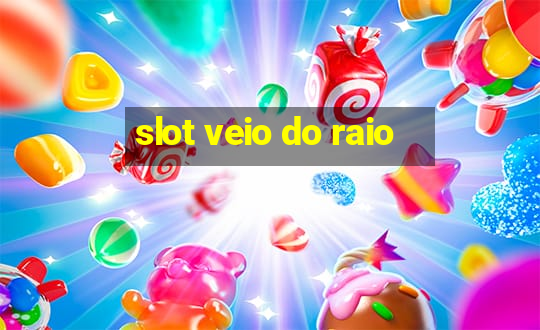 slot veio do raio