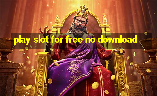 play slot for free no download