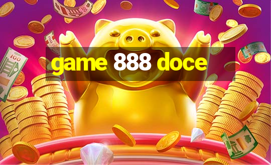 game 888 doce