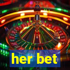 her bet