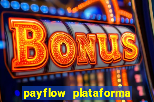 payflow plataforma de jogos