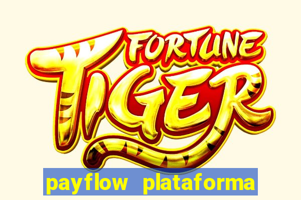 payflow plataforma de jogos