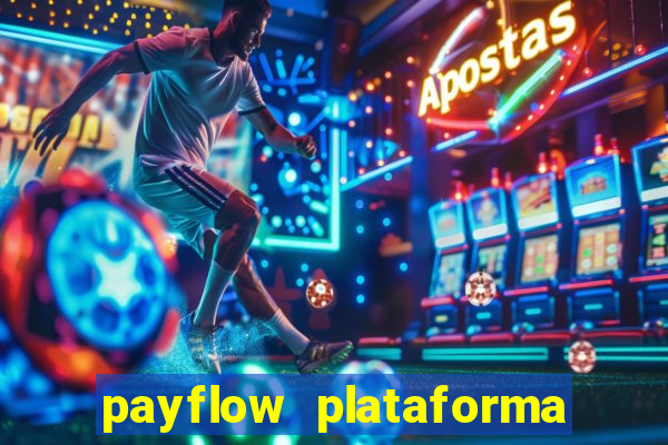 payflow plataforma de jogos