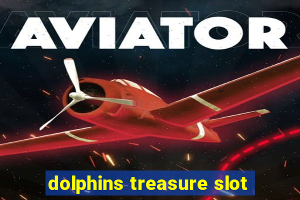 dolphins treasure slot