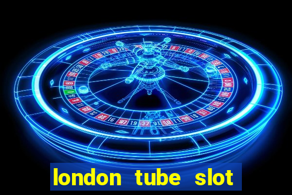 london tube slot free play