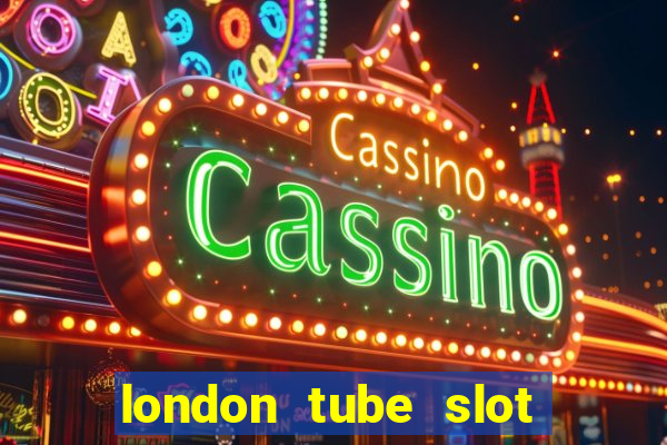 london tube slot free play