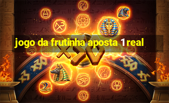 jogo da frutinha aposta 1 real