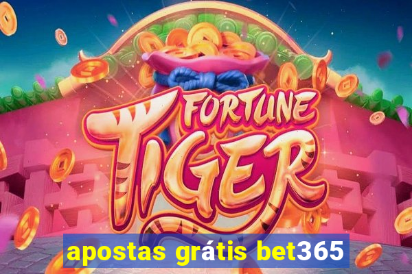 apostas grátis bet365