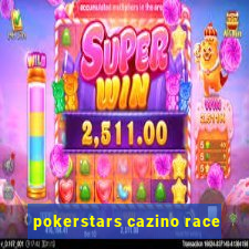 pokerstars cazino race