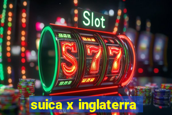 suica x inglaterra