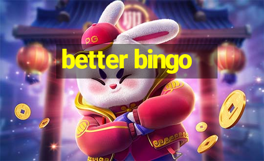 better bingo