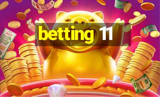 betting 11