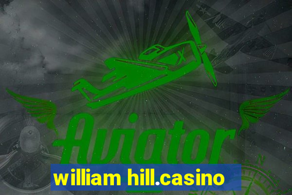 william hill.casino