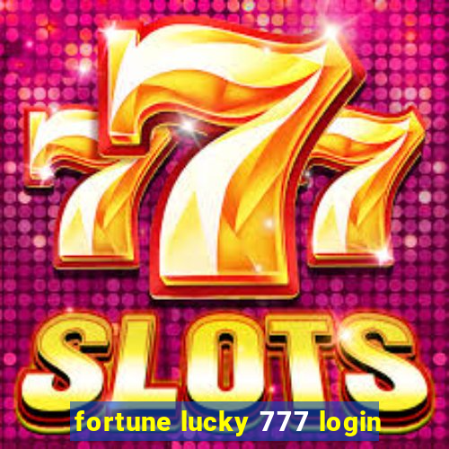 fortune lucky 777 login