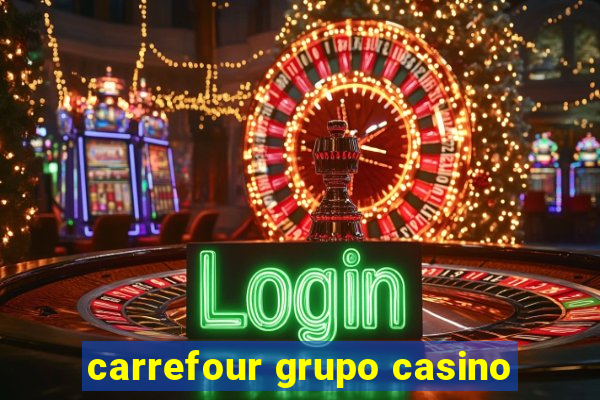 carrefour grupo casino