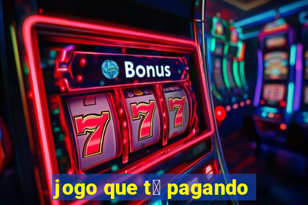 jogo que t谩 pagando