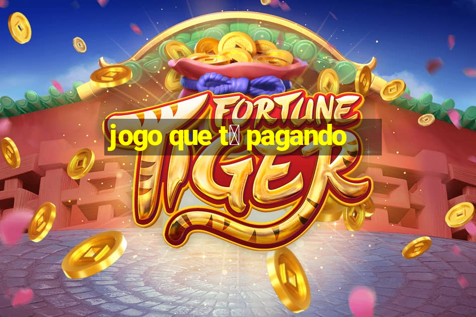 jogo que t谩 pagando