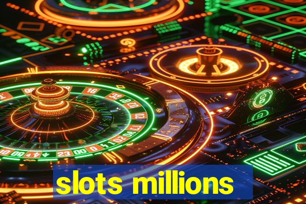 slots millions