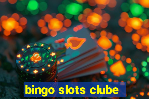 bingo slots clube