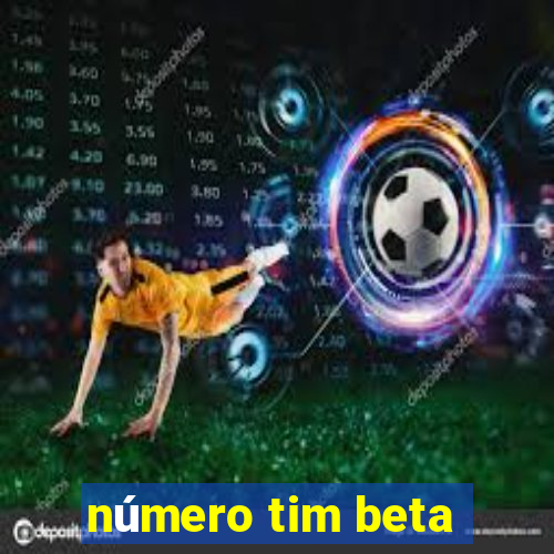 número tim beta