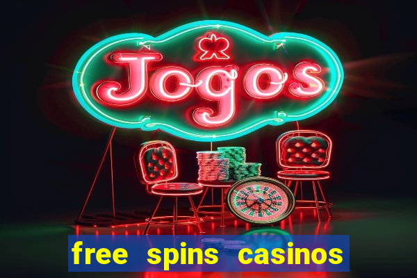 free spins casinos no deposit