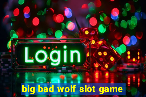 big bad wolf slot game