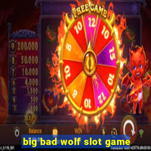 big bad wolf slot game