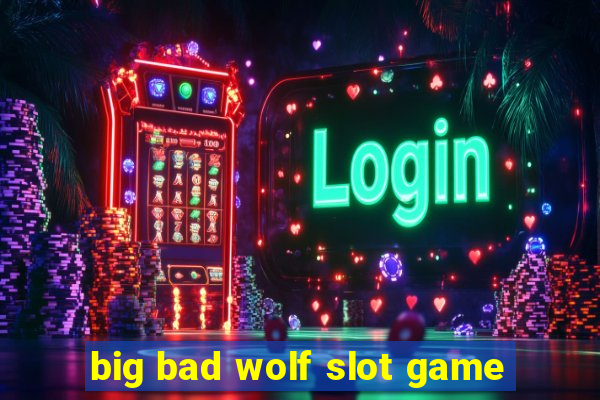 big bad wolf slot game