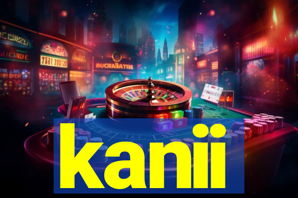 kanii