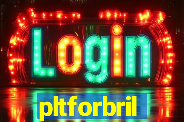 pltforbril